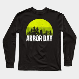 Plant a tree it's arbor day Long Sleeve T-Shirt